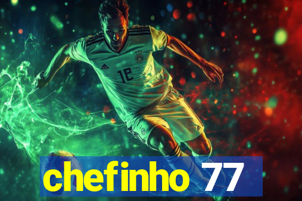 chefinho 77